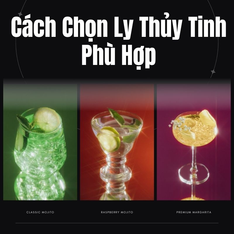 Cách Chọn Ly Thủy Tinh Phù Hợp Cách Chọn Ly Thủy Tinh Phù Hợp