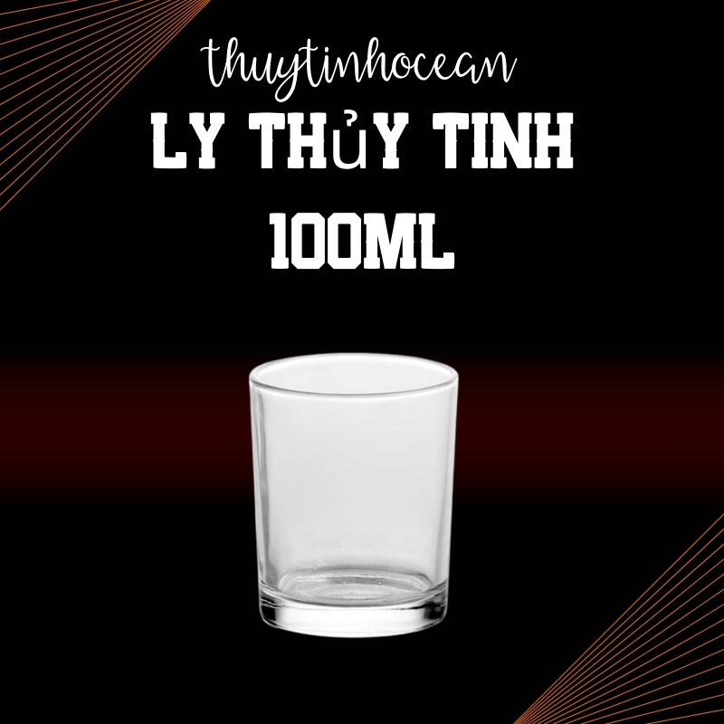 Ly Thủy Tinh 100ml Ly Thủy Tinh 100ml