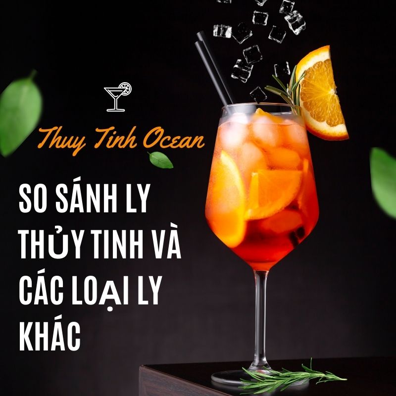 So Sánh Ly Thủy Tinh Và Các Loại Ly Khác So Sánh Ly Thủy Tinh Và Các Loại Ly Khác