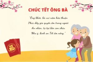 100+ Mẫu Câu chúc Tết ông bà hay, ngắn gọn và ý nghĩa
